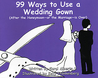 Front Cover: 99 Ways To Use A Wedding Gown